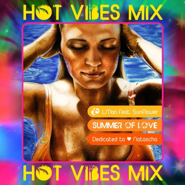 LMania feat. Sunflower - Summer Of Love (Hot Vibes Mix)