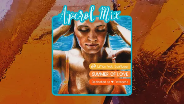 LMania feat. Sunflower - Summer Of Love (Aperol Mix)