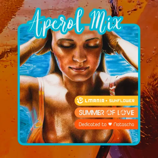 LMania feat. Sunflower - Summer Of Love (Aperol Mix)